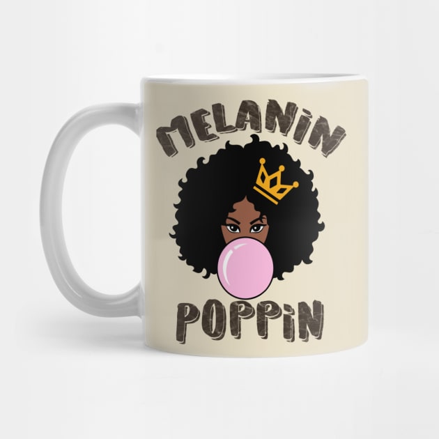 Melanin Poppin Black Queen Gift by BadDesignCo